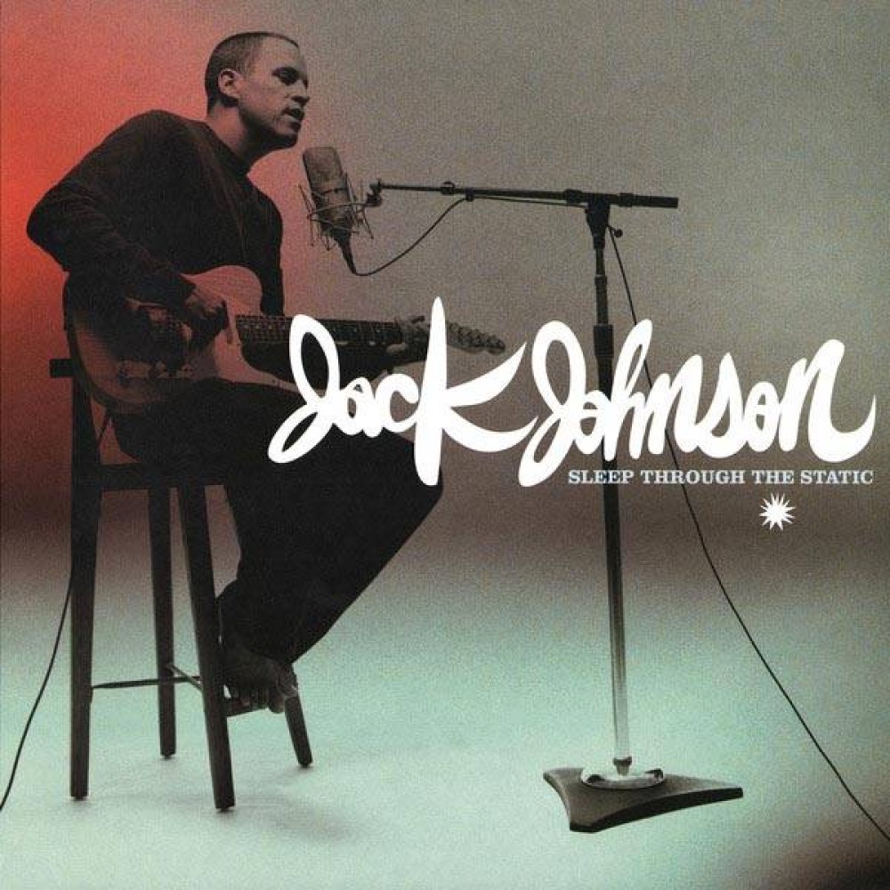 Sleep Through The Static by Jack Johnson Sleep Through The Static by Jack Johnson