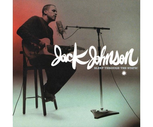 Sleep Through The Static by Jack Johnson Sleep Through The Static by Jack Johnson
