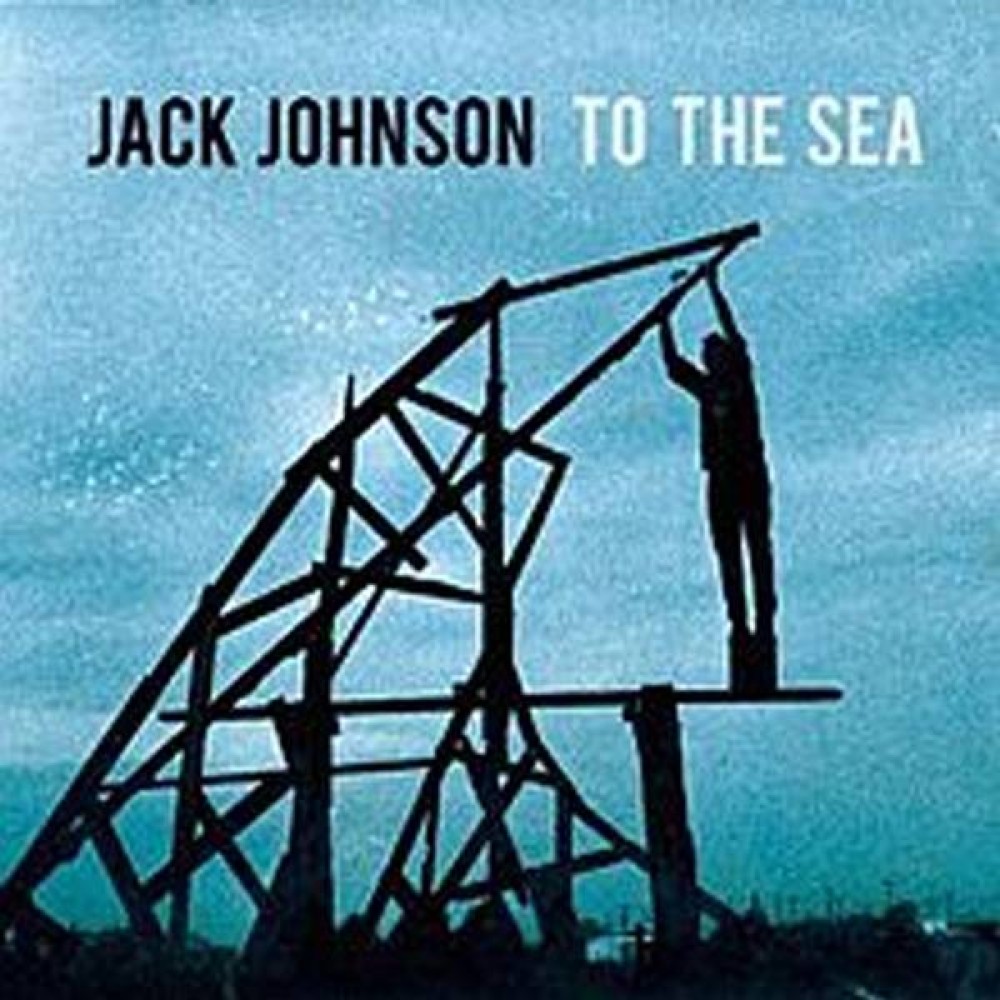 To The Sea by Jack Johnson To The Sea by Jack Johnson