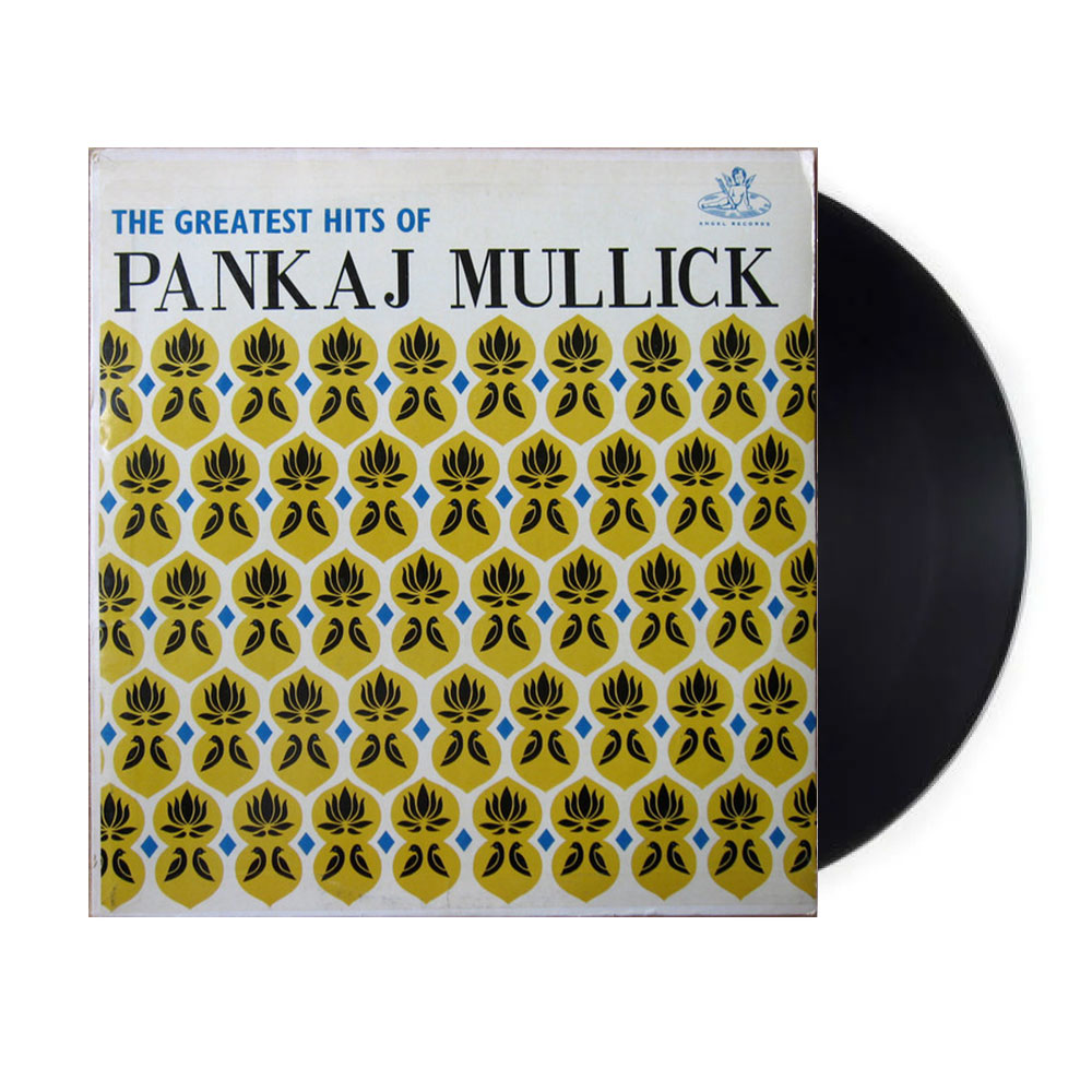 The Greatest Hits of Pankaj Mullick The Greatest Hits of Pankaj Mullick