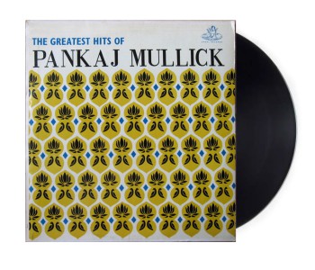 The Greatest Hits of Pankaj Mullick 