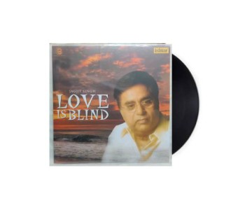 Love is Blind -Jagjit Singh
